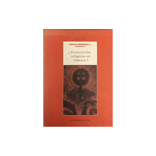 Persecucio´n Religiosa En Oaxaca?: Los Nuevos Movimientos Re