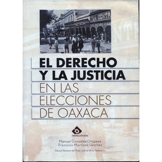 El Derecho Y La Justicia En Las Elecciones De Oaxaca