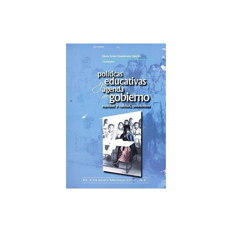 Politicas Educativas Y Agenda De Gobierno: Equidad Y Calidad