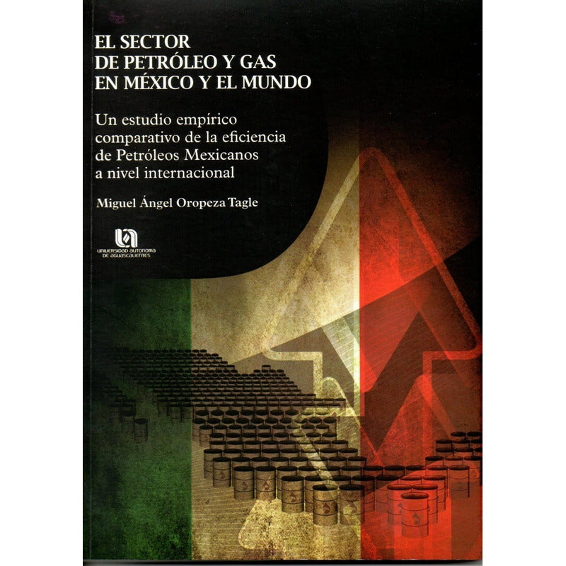 El Sector De Petroleo Y Gas En Mexico Y El Mundo: Un Estudio