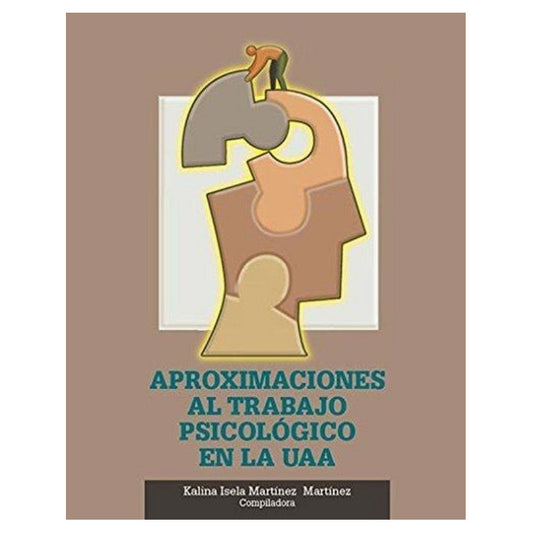 Aproximaciones Al Trabajo Psicologico En La Uaa