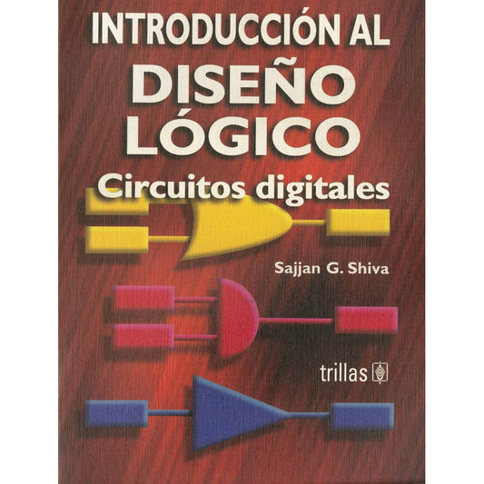 Introducción Al Diseño Lógico Circuitos Digitales Trillas