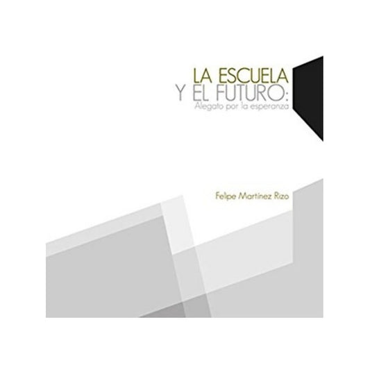 La Escuela Y El Futuro Alegato Por La Esperanza (2012) Ccsh