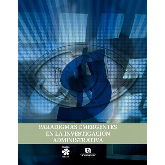 Paradigmas Emergentes En La Investigacio´n Administrativa