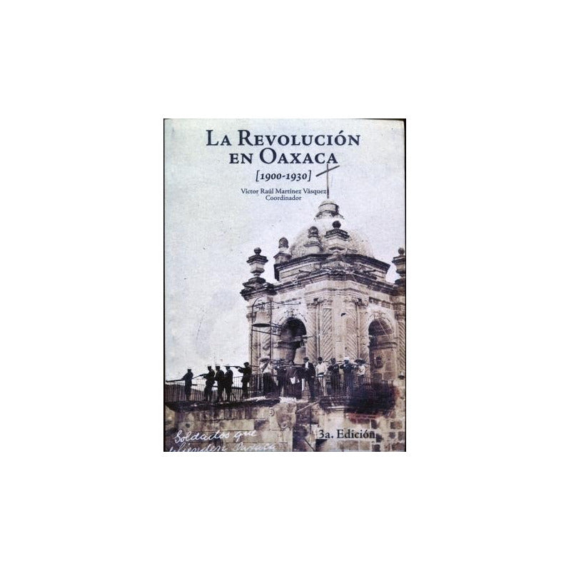 La Revolucion En Oaxaca 1900-1930