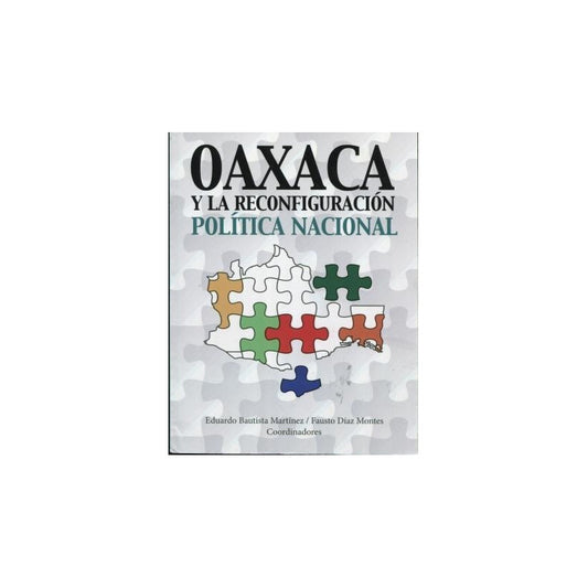 Oaxaca Y La Reconfiguracion Politica Nacional