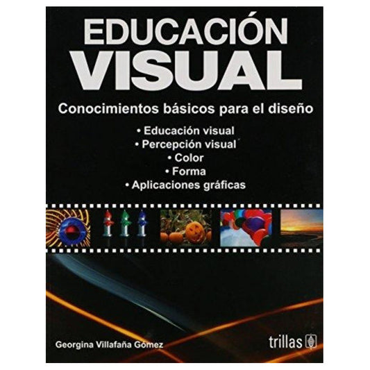 Educacion Visual/ Visual Education: Conocimientos Basicos Pa