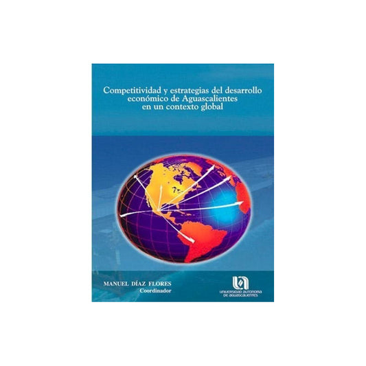 Competitividad Y Estrategias Del Desarrollo Economico De Agu