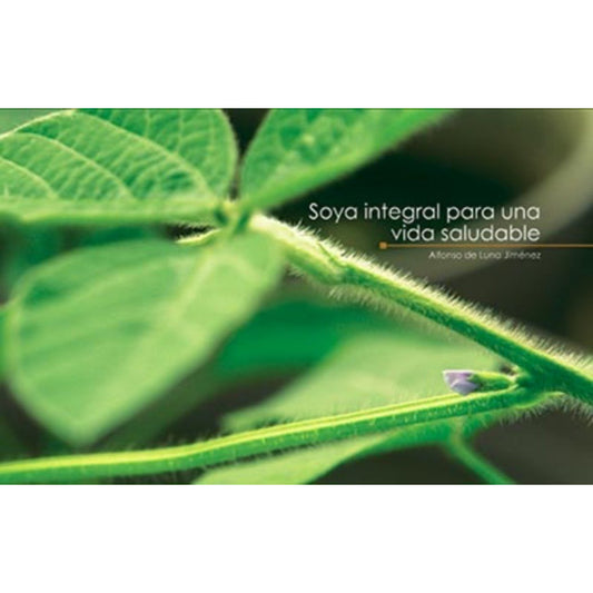 Soya Integral Para Una Vida Saludable (2010) Cca