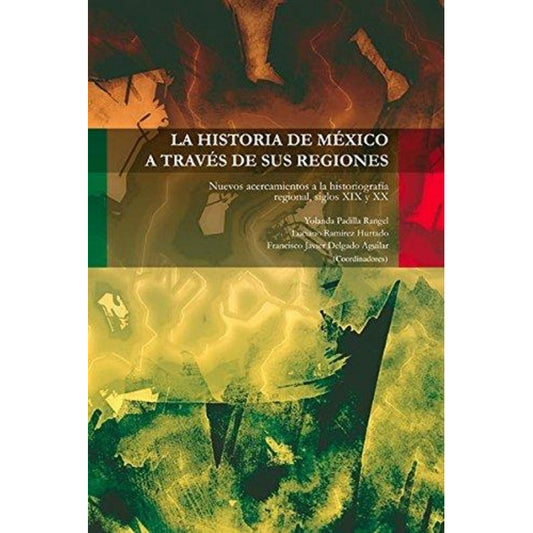 La Historia De México A Traves De Sus Regiones Nuevos Acerca