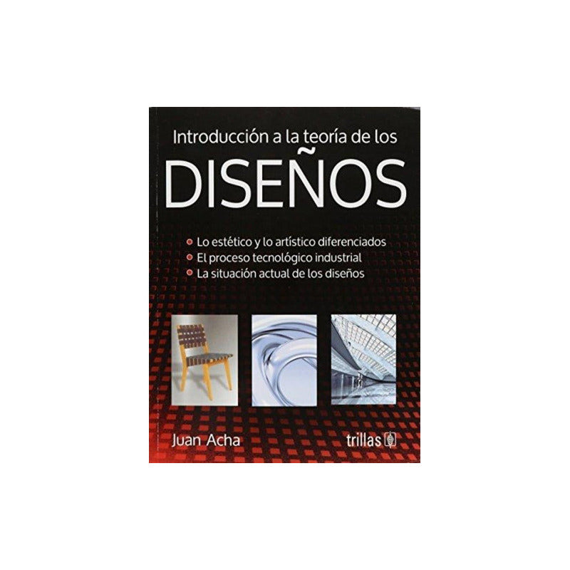 Introducción A La Teoría De Los Diseños, De Acha, Juan., Vol. 4. Editorial Trillas, Tapa Blanda En Español, 2009