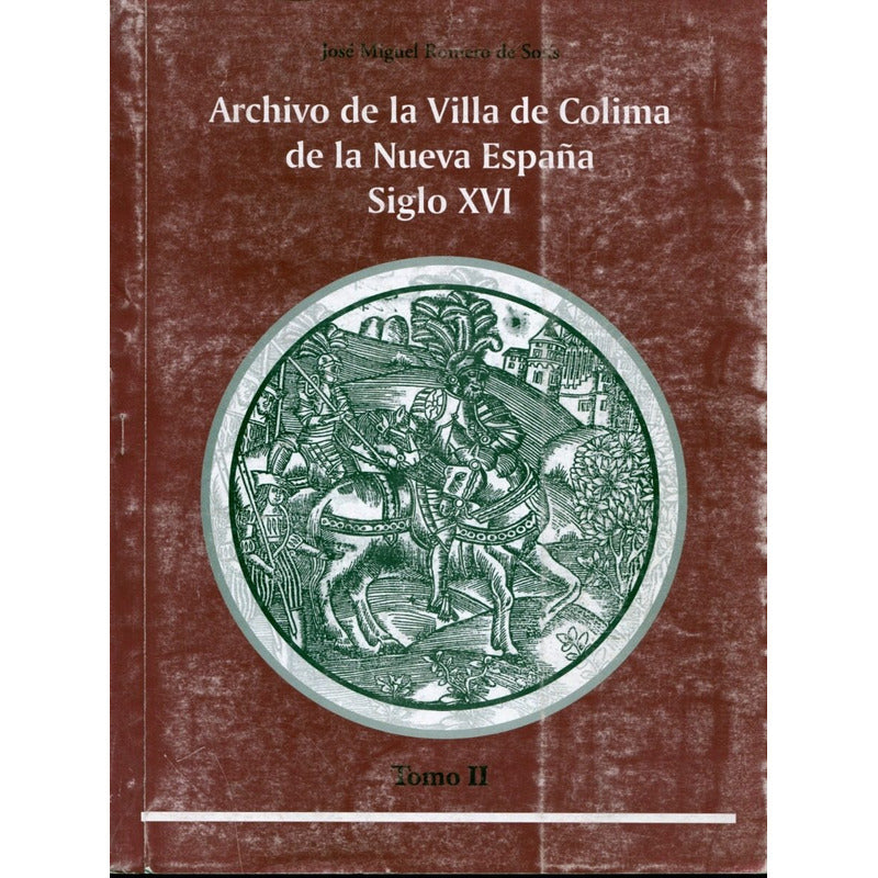 Archivo De La Villa De Colima De La Nueva España Siglo Xvi T