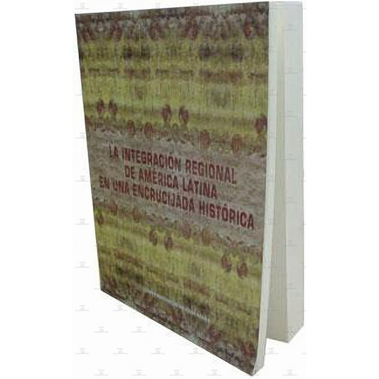 La Integracio´n Regional De Ame´rica Latina En Una Encrucija