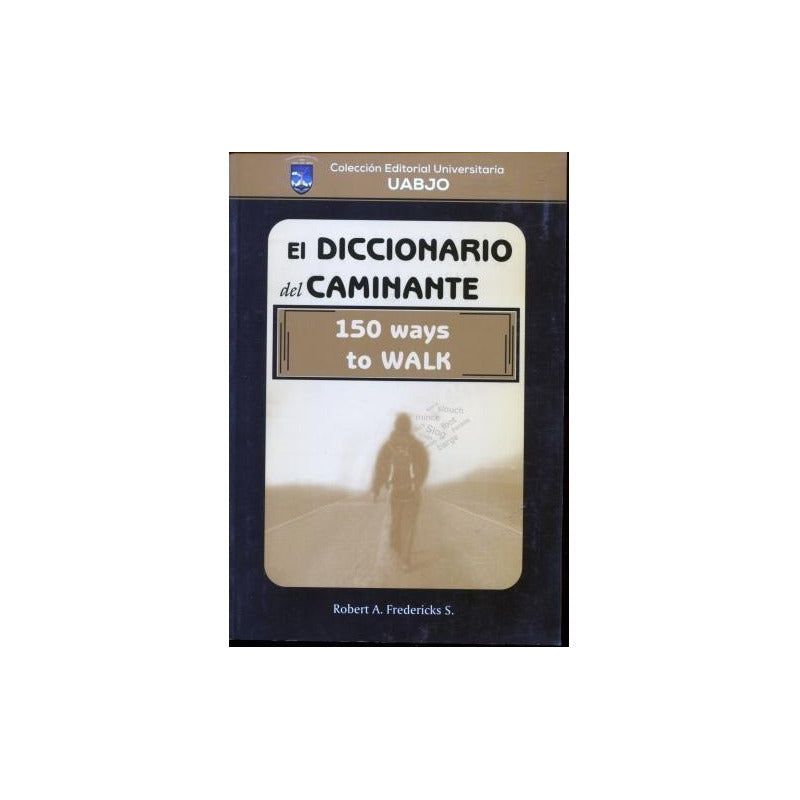 El Diccionario Del Caminante 150 Ways To Walk