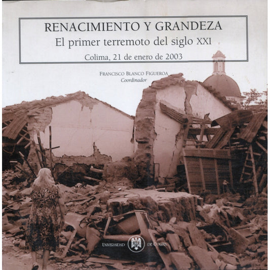 Renacimiento Y Grandeza: El Primer Terremoto Del Siglo Xxi