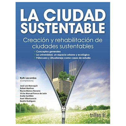 La Ciudad Sustentable/ The Sustainable City: Creacion Y Reha