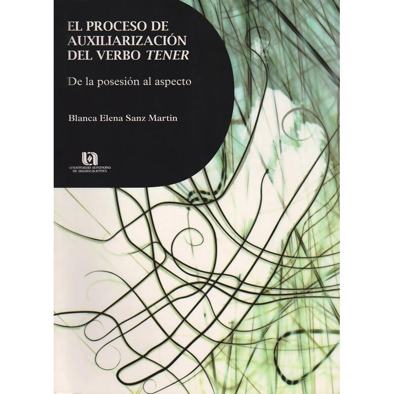 El Proceso De Auxiliarización Del Verbo Tener De La Posesión