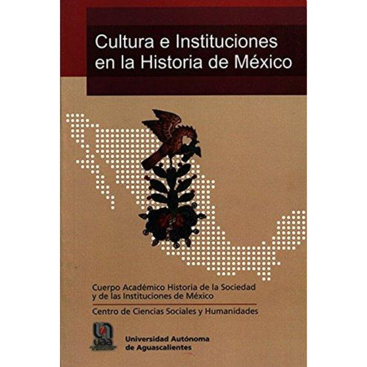 Cultura E Instituciones En La Historia De Mexico (2009) Ccsh