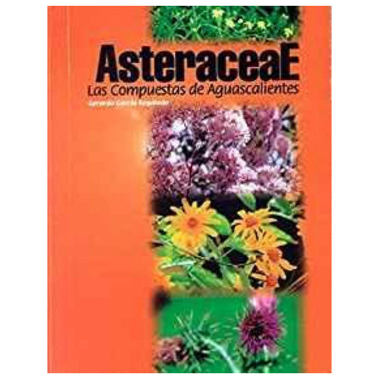 Asteraceae, Las Compuestas De Aguascalientes (2004) Ccb