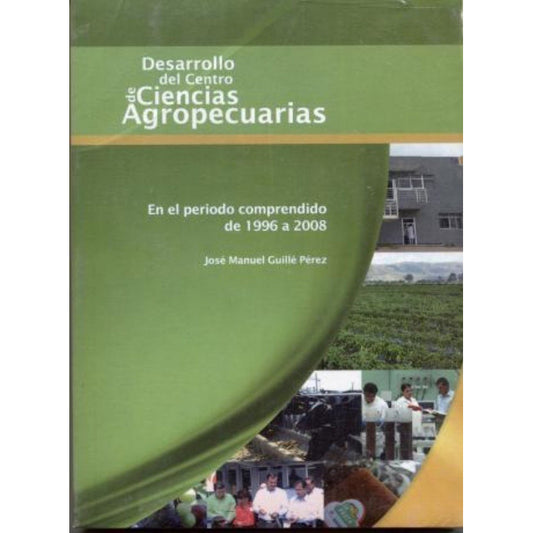 Desarrollo Del Centro De Ciencias Agropecuarias En El Period