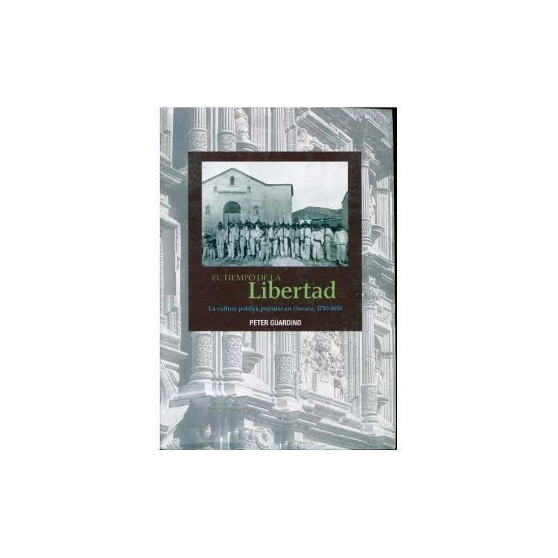 Tiempo De La Libertad, El. La Cultura Politica Popular En Oa