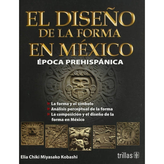 El Diseño De La Forma En Mexico: Epoca Prehispanica