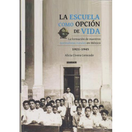 La Escuela Como Opcion De Vida. La Formacion De Maestros