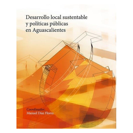 Desarrollo Local Sustentable Y Politicas Publicas En Aguasca