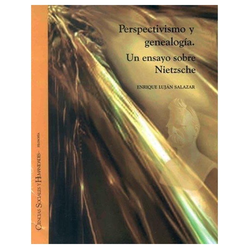 Perspectivismo Y Genealogia Un Ensayo Sobre Nietzsche (2005)